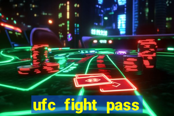 ufc fight pass assistir online